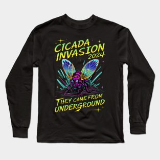 "Cicada Invasion 2024: They Came from Underground" Long Sleeve T-Shirt